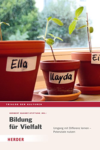Bildung für Vielfalt: Umgang mit Differenzen lernen - Potenziale nutzen (Trialog der Kulturen) von Verlag Herder GmbH